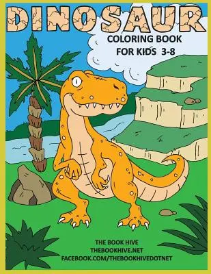 Dinosauří omalovánky: Dinosauří omalovánky pro děti 3-8 let: Dětské aktivity: Dinosauří omalovánky pro děti 3-8 let: Chlapci, dívky a batolata - Dinosaur Coloring: Children Activity Dinosaur Coloring Books for Kids 3-8 Boys Girls & Toddlers