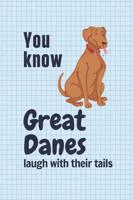 Víte, že německé dogy se smějí ocasem? Pro fanoušky německých dog - You know Great Danes laugh with their tails: For Great Dane Dog Fans