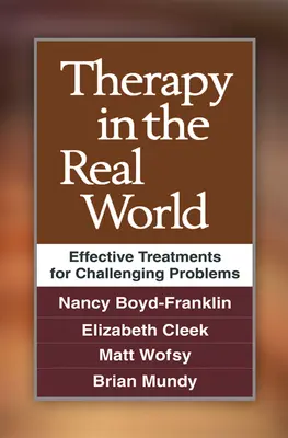 Terapie v reálném světě: Efektivní léčba náročných problémů v reálném světě - Therapy in the Real World: Effective Treatments for Challenging Problems