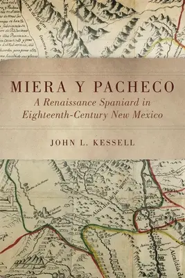 Miera Y Pacheco: Renesanční Španěl v Novém Mexiku 18. století - Miera Y Pacheco: A Renaissance Spaniard in Eighteenth-Century New Mexico