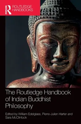 Routledge Handbook of Indian Buddhist Philosophy (Příručka indické buddhistické filozofie) - The Routledge Handbook of Indian Buddhist Philosophy