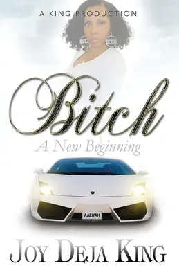 Bitch Nový začátek - Bitch A New Beginning