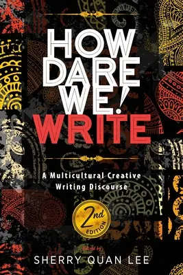 Jak se odvážíme! Write: A Multicultural Creative Writing Discourse, 2. vydání - How Dare We! Write: A Multicultural Creative Writing Discourse, 2nd Edition