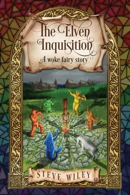 Elfská inkvizice: A Woke Fairy Story - The Elven Inquisition: A Woke Fairy Story