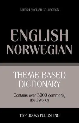 Tematický slovník britské angličtiny-norštiny - 3000 slovíček - Theme-based dictionary British English-Norwegian - 3000 words