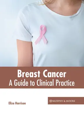 Rakovina prsu: Průvodce klinickou praxí - Breast Cancer: A Guide to Clinical Practice