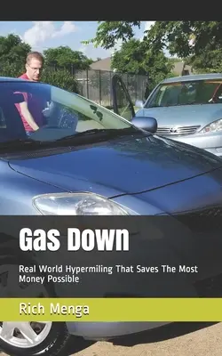 Gas Down: Jak ušetřit co nejvíc peněz: Hypermiling v reálném světě - Gas Down: Real World Hypermiling That Saves The Most Money Possible