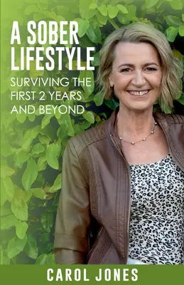 Střízlivý životní styl: Jak přežít první dva roky a dál - A Sober Lifestyle: Surviving the First 2 Years and Beyond