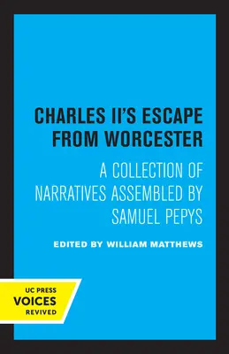 Útěk Karla II. z Worcesteru: Sbírka vyprávění, kterou sestavil Samuel Pepys - Charles II's Escape from Worcester: A Collection of Narratives Assembled by Samuel Pepys