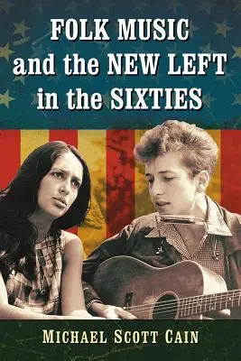 Lidová hudba a nová levice v šedesátých letech - Folk Music and the New Left in the Sixties