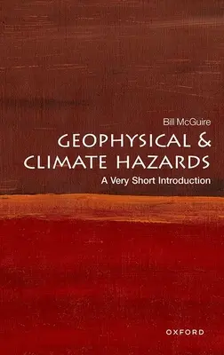 Geofyzikální a klimatická nebezpečí: Velmi stručný úvod - Geophysical and Climate Hazards: A Very Short Introduction