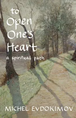 Otevřít své srdce: Duchovní cesta - To Open One's Heart: A Spiritual Path