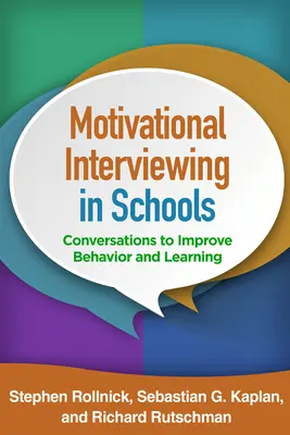 Motivační rozhovory ve školách: Motivační rozhovory pro zlepšení chování a učení: Motivační rozhovory pro zlepšení chování a učení - Motivational Interviewing in Schools: Conversations to Improve Behavior and Learning