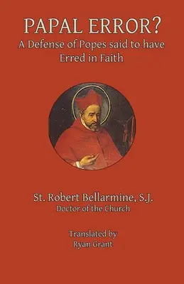 Papežský omyl?: Obhajoba papežů, o nichž se říká, že se mýlili ve víře - Papal Error?: A Defense of Popes Said to Have Erred in Faith