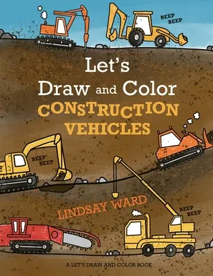 Kreslíme a vybarvujeme stavební vozidla - Let's Draw and Color Construction Vehicles