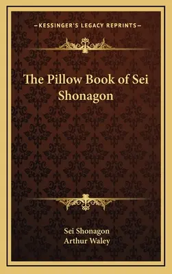 The Pillow Book of Sei Shonagon (Kniha o polštářích Sei Shonagon) - The Pillow Book of Sei Shonagon