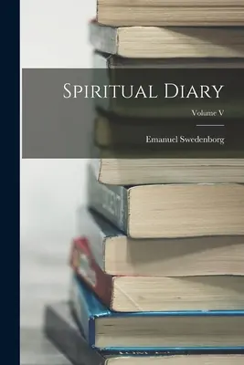 Duchovní deník; svazek V - Spiritual Diary; Volume V