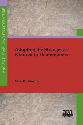 Přijetí cizince jako příbuzného v Deuteronomiu - Adopting the Stranger as Kindred in Deuteronomy