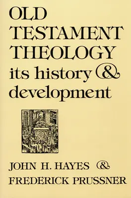 Starozákonní teologie: Její dějiny a vývoj - Old Testament Theology: Its History and Development