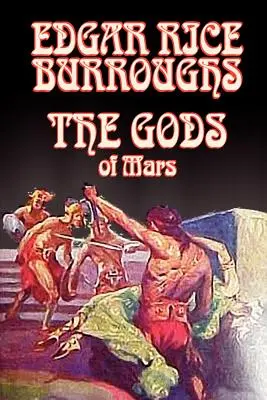 Bohové Marsu by Edgar Rice Burroughs, Science fiction, Dobrodružný - The Gods of Mars by Edgar Rice Burroughs, Science Fiction, Adventure
