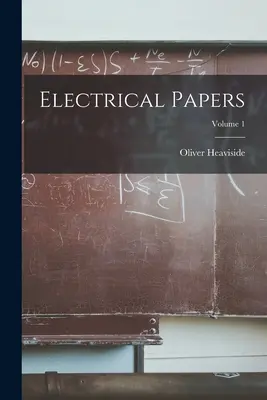Elektrotechnické práce; svazek 1 - Electrical Papers; Volume 1