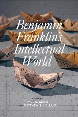 Intelektuální svět Benjamina Franklina - Benjamin Franklin's Intellectual World