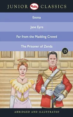 Juniorská klasika - kniha 15 (Emma, Jane Eyrová, Daleko od šíleného davu, Vězeň ze Zendy) (Juniorská klasika) - Junior Classic - Book 15 (Emma, Jane Eyre, Far from the Madding Crowd, The Prisoner of Zenda) (Junior Classics)