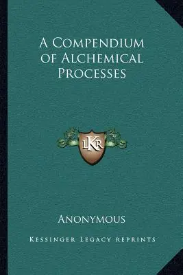 Kompendium alchymistických procesů - A Compendium of Alchemical Processes