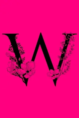 W: Monogram Initial Letter Notebook: Dárkový deník s monogramem na míru - W: Monogram Initial Letter Notebook: Customized Monogrammed Lined Gift Journal