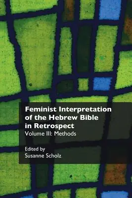 Feministická interpretace hebrejské Bible v retrospektivě. III: Metody - Feminist Interpretation of the Hebrew Bible in Retrospect. III: Methods