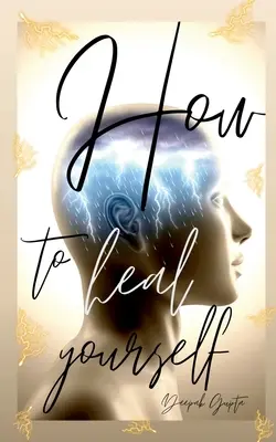 Jak se uzdravit - How To Heal Yourself