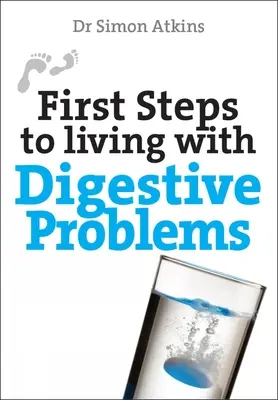 První kroky k životu s trávicími problémy - First Steps to Living with Digestive Problems