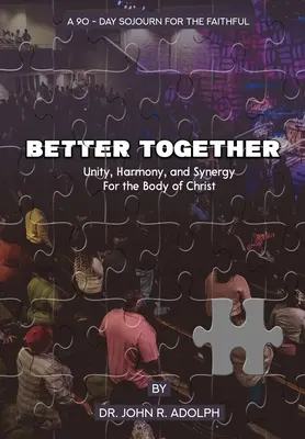 Lépe spolu: Devadesátidenní putování pro věřící - Better Together: A 90-Day Sojourn For The Faithful