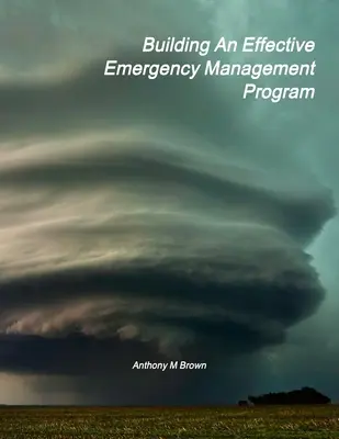 Vytvoření účinného programu řízení mimořádných událostí - Building An Effective Emergency Management Program