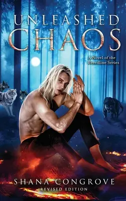 Rozpoutaný chaos/Román ze série Breedline/Přepracované vydání: Rozpoutaný chaos/Přepracované vydání. - Unleashed Chaos/A Novel of the Breedline series/Revised Edition: Unleashed Chaos/Revised Edition