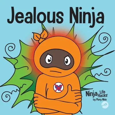 Žárlivý ninja: Sociální a emoční kniha pro děti o tom, jak pomoci dětem vyrovnat se s žárlivostí a závistí - Jealous Ninja: A Social, Emotional Children's Book About Helping Kid Cope with Jealousy and Envy