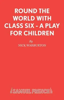 Cesta kolem světa s šestou třídou - hra pro děti - Round the World with Class Six - A play for children