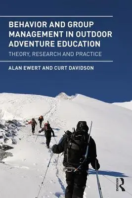 Behavior and Group Management in Outdoor Adventure Education (Chování a řízení skupiny v dobrodružné výchově v přírodě): Teorie, výzkum a praxe - Behavior and Group Management in Outdoor Adventure Education: Theory, research and practice