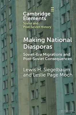 Vytváření národních diaspor: Dialyzace: Migrace ze sovětské éry a postsovětské důsledky - Making National Diasporas: Soviet-Era Migrations and Post-Soviet Consequences