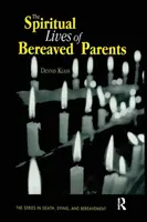 Duchovní život pozůstalých rodičů - The Spiritual Lives of Bereaved Parents