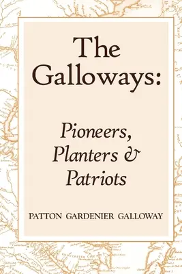 The Galloways: Pionýři, plantážníci a vlastenci - The Galloways: Pioneers, Planters and Patriots