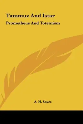 Tammuz a Istar: Prométheus a totemismus - Tammuz And Istar: Prometheus And Totemism
