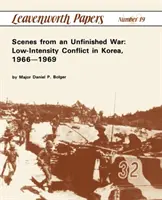 Scény z nedokončené války: Konflikt nízké intenzity v Koreji, 1966-1969 - Scenes from an Unfinished War: Low-Intensity Conflict in Korea, 1966-1969