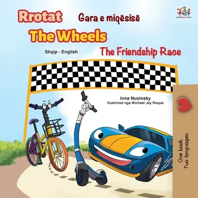 The Wheels The Friendship Race (albánsko-anglická dvojjazyčná kniha pro děti) - The Wheels The Friendship Race (Albanian English Bilingual Children's Book)