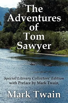 Dobrodružství Toma Sawyera Zvláštní literární sběratelské vydání s předmluvou Marka Twaina - The Adventures of Tom Sawyer Special Literary Collectors Edition with a Preface by Mark Twain