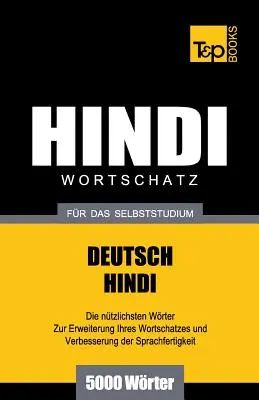 Wortschatz Deutsch-Hindi fr das Selbstudium - 5000 Wrter - Wortschatz Deutsch-Hindi fr das Selbststudium - 5000 Wrter