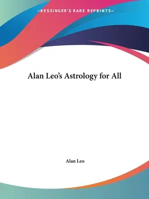 Astrologie pro všechny od Alana Lea - Alan Leo's Astrology for All