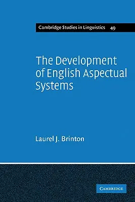 Vývoj anglických aspektových systémů: Aspektualizátory a postverbální částice - The Development of English Aspectual Systems: Aspectualizers and Post-Verbal Particles