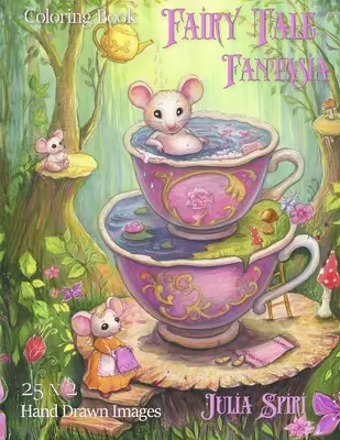 Omalovánky pohádkové fantazie: Ručně kreslené omalovánky s rozmarnými a fantaskními bytostmi. - Fairy Tale Fantasia Coloring Book: A Hand-Drawn Coloring Journey with Whimsical and Fantasy Creatures