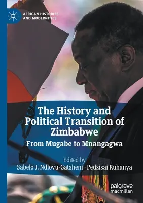 Dějiny a politická transformace Zimbabwe: Od Mugabeho k Mnangagwovi - The History and Political Transition of Zimbabwe: From Mugabe to Mnangagwa
